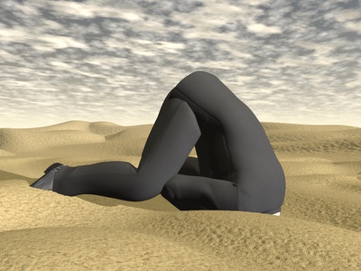 Bury head in sand